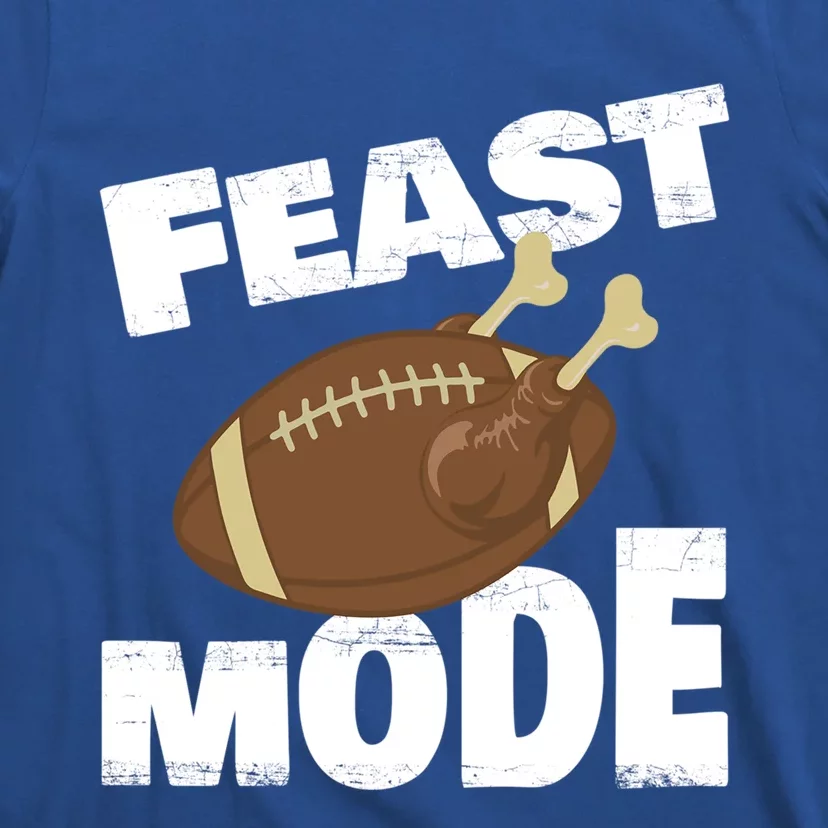 Thanksgiving Turkey Feast Mode Football Family Day Holiday Gift T-Shirt