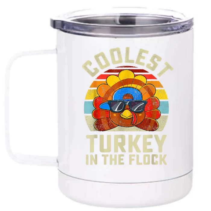 Thanksgiving Turkey Fun Coolest Turkey In The Flock Front & Back 12oz Stainless Steel Tumbler Cup