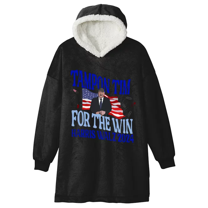 Tampon Tim For The Win Harris Walz 2024 Hooded Wearable Blanket