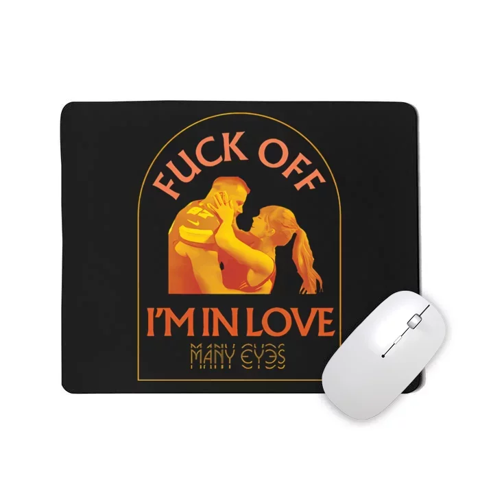 Travis Taylor Fuck Off I’M In Love Mousepad