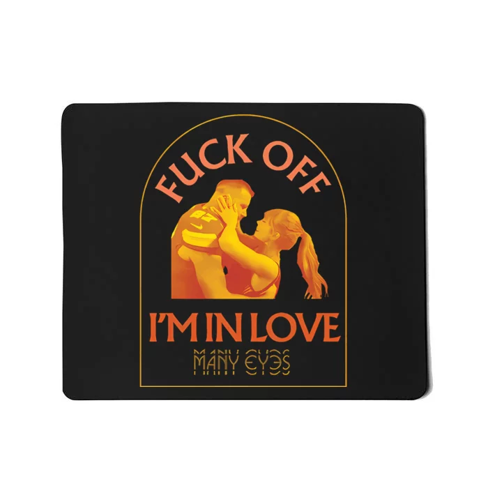 Travis Taylor Fuck Off I’M In Love Mousepad