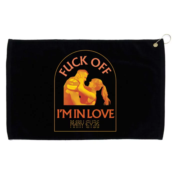 Travis Taylor Fuck Off I’M In Love Grommeted Golf Towel