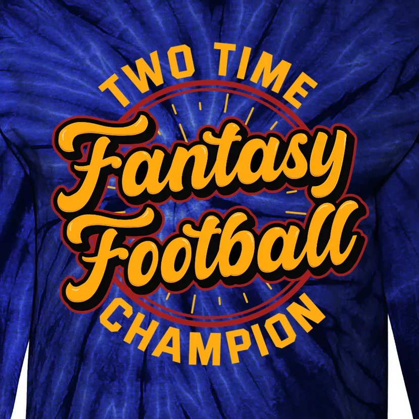 Two Time Fantasy Football Champion Champ League Draft Party Premium Tie-Dye Long Sleeve Shirt