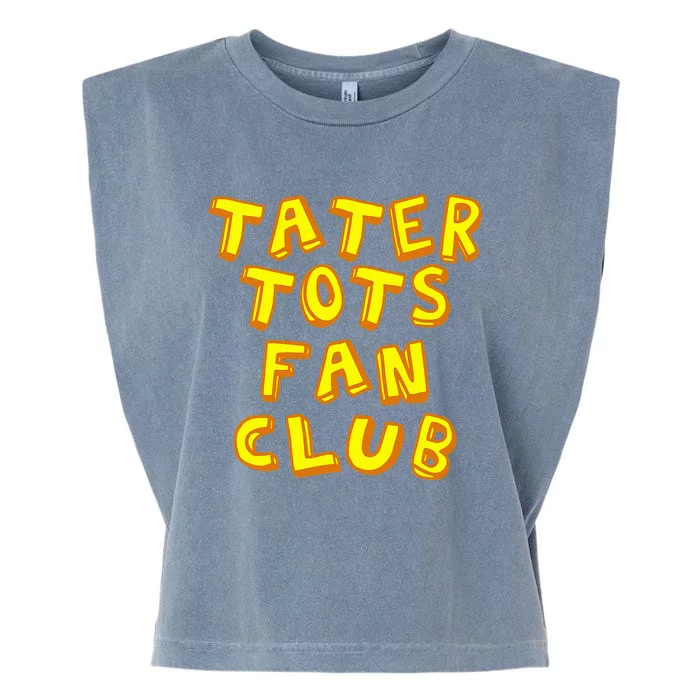 Tater Tots Fan Club Eat Tater Tot Time Lunch Or Dinner Garment-Dyed Women's Muscle Tee