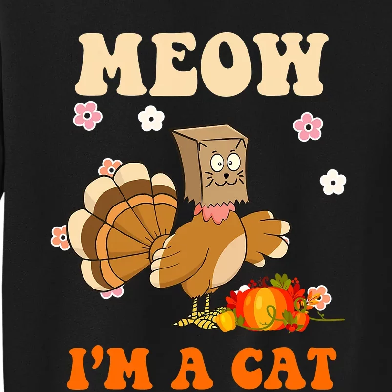 Thanksgiving Turkey Fake Meow Cat Retro Groovy Tall Sweatshirt