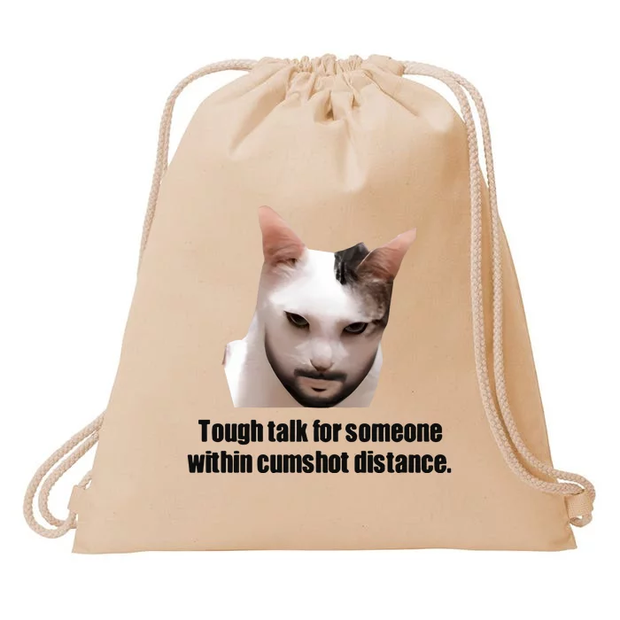 Tough Talk For Someone Within Cumshot Distance Drawstring Bag