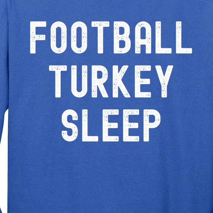 Thanksgiving Tradition Football Turkey Sleep Great Gift Tall Long Sleeve T-Shirt