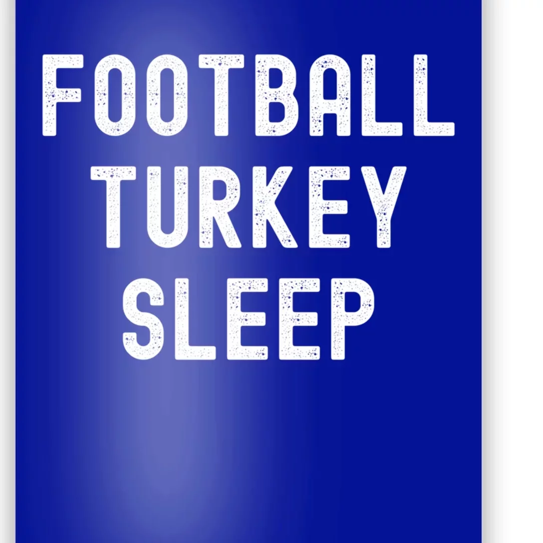 Thanksgiving Tradition Football Turkey Sleep Great Gift Poster