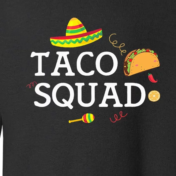 Taco Tuesday Funny Taco Squad Toddler Sweatshirt