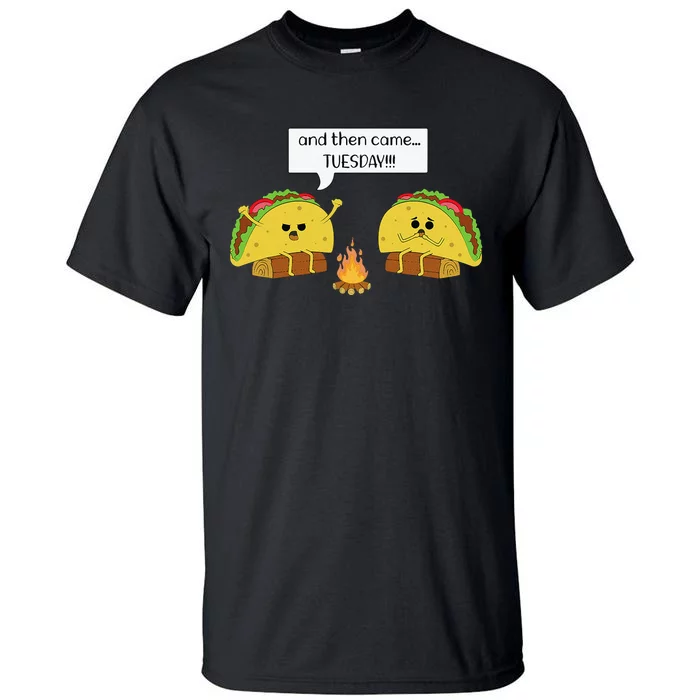 Taco Tuesday Funny Text Humour Happy Camping Jokes Tall T-Shirt