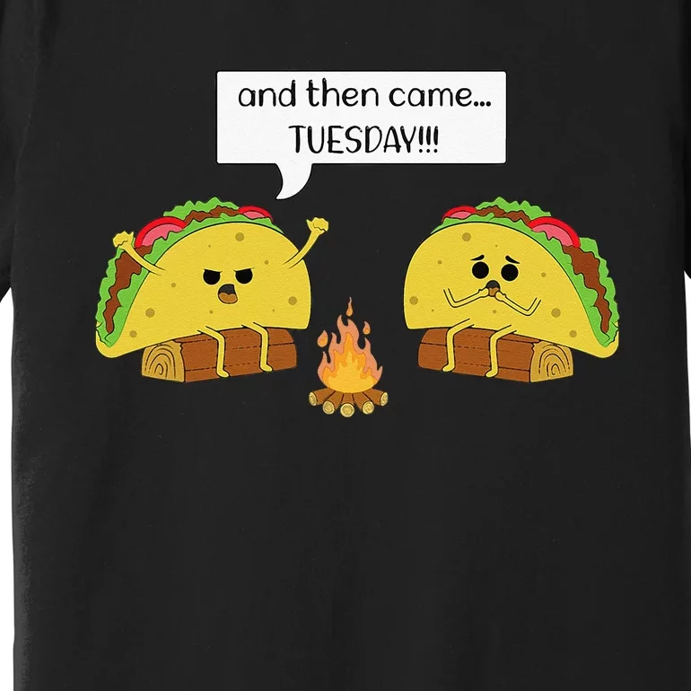 Taco Tuesday Funny Text Humour Happy Camping Jokes Premium T-Shirt