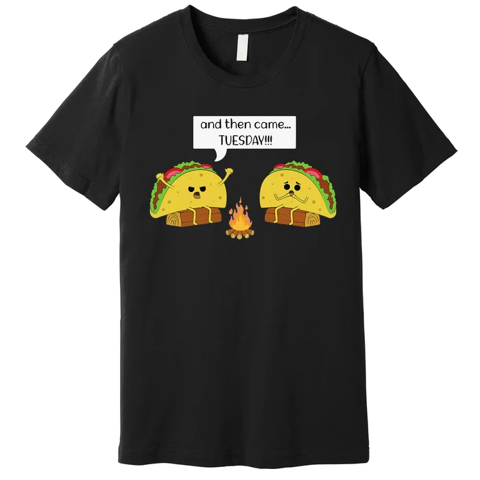 Taco Tuesday Funny Text Humour Happy Camping Jokes Premium T-Shirt