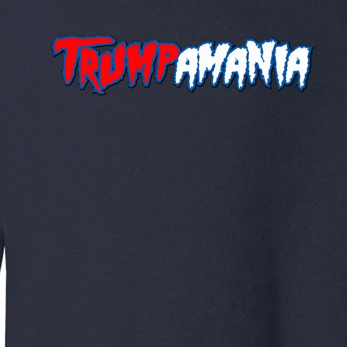 Trumpamania Trump Fan 2024 Election Republi Let Trumpamania Run Wild Trump 2024 Toddler Sweatshirt