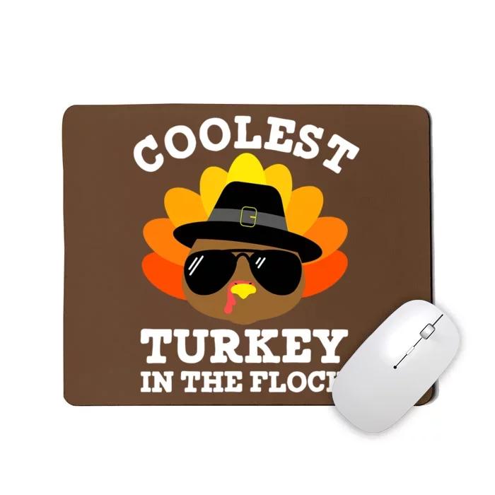 Thanksgiving Turkey Fun Coolest Turkey In The Flock Mousepad