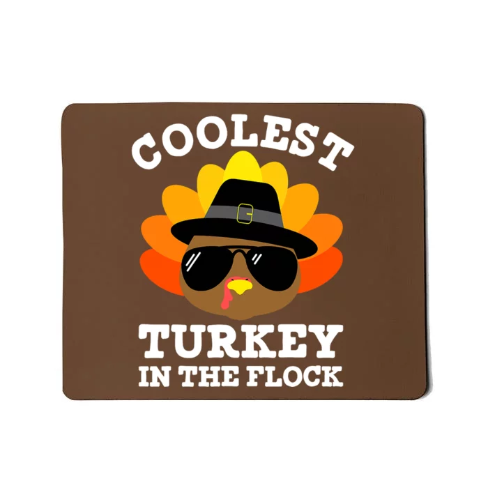 Thanksgiving Turkey Fun Coolest Turkey In The Flock Mousepad