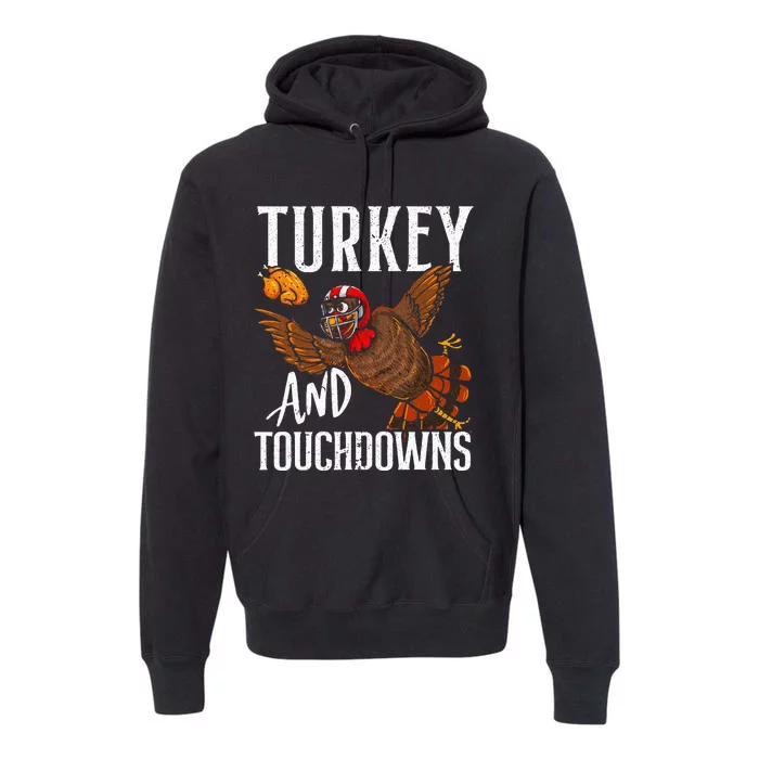 Turkey & Touchdowns Football Thanksgiving Premium Hoodie