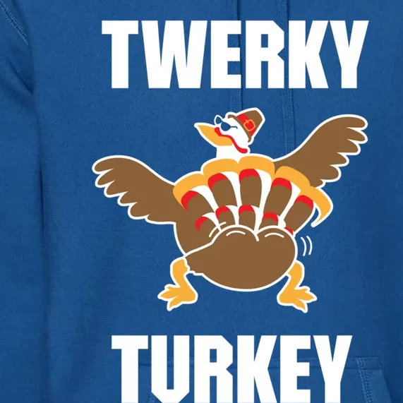 Twerky Turkey Funny Thanksgiving Day Gift Premium Hoodie