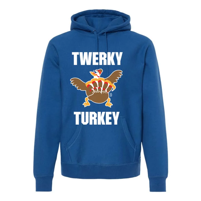 Twerky Turkey Funny Thanksgiving Day Gift Premium Hoodie