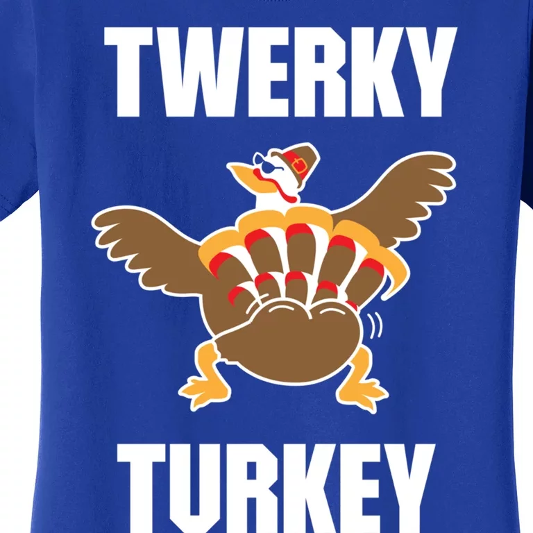 Twerky Turkey Funny Thanksgiving Day Gift Women's T-Shirt