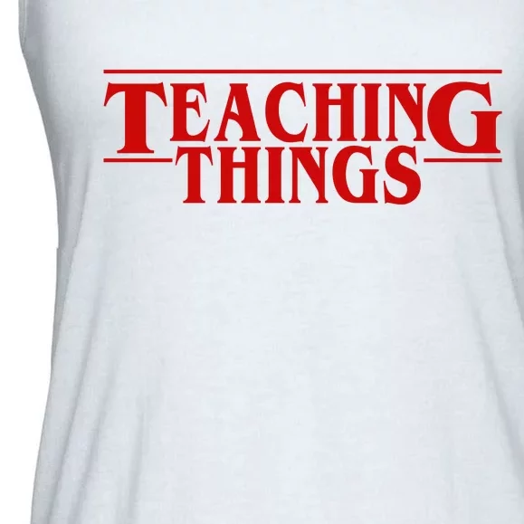 Teaching Things Funny Gift For Teacher Ladies Essential Flowy Tank