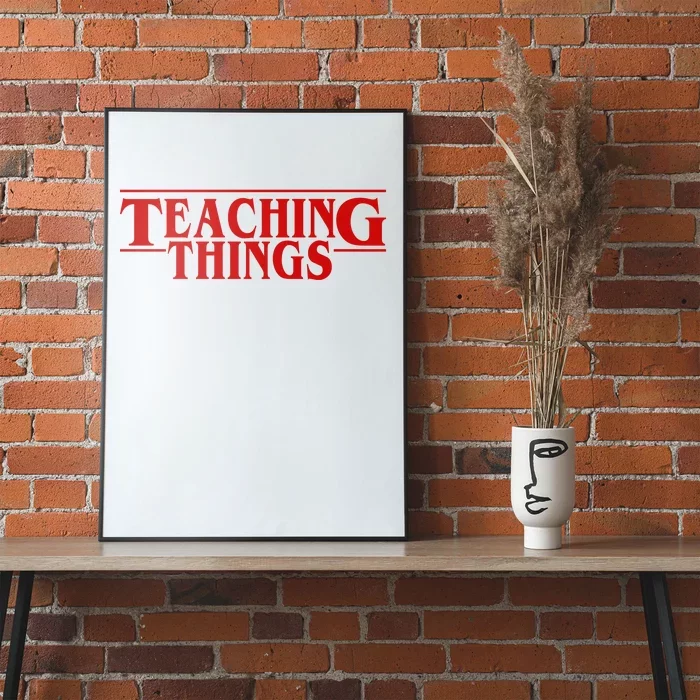 Teaching Things Funny Gift For Teacher Poster