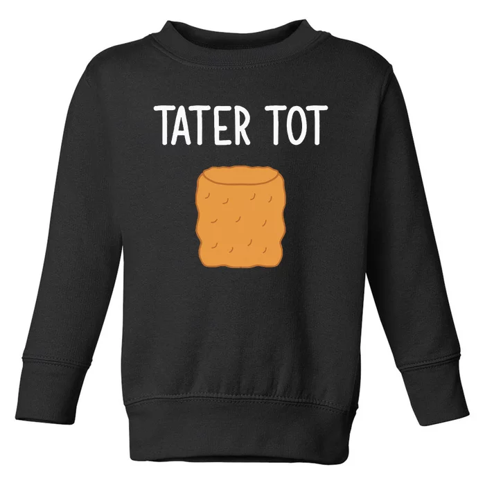 Tater Tot Funny Jokes Sarcastic Toddler Sweatshirt