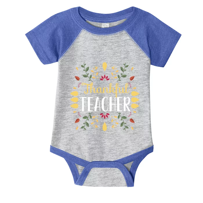 Thankful Teacher Funny Family Floral Thanksgiving Teachers Meaningful Gift Infant Baby Jersey Bodysuit