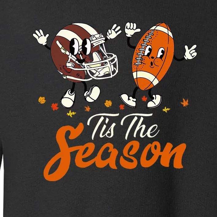 Tis The Fall Season Football Game Day Groovy Thanksgiving Toddler Sweatshirt