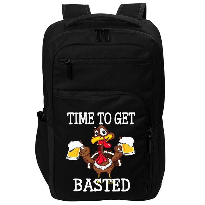 Thanksgiving Turkey Funny Time To Get Basted Beer Impact Tech Backpack