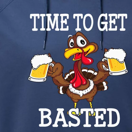 Thanksgiving Turkey Funny Time To Get Basted Beer Performance Fleece Hoodie