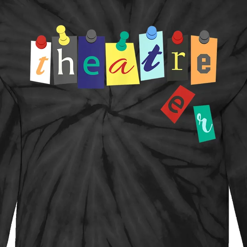 Theater Theatre Fan Musical Play Broadway Drama Tie-Dye Long Sleeve Shirt