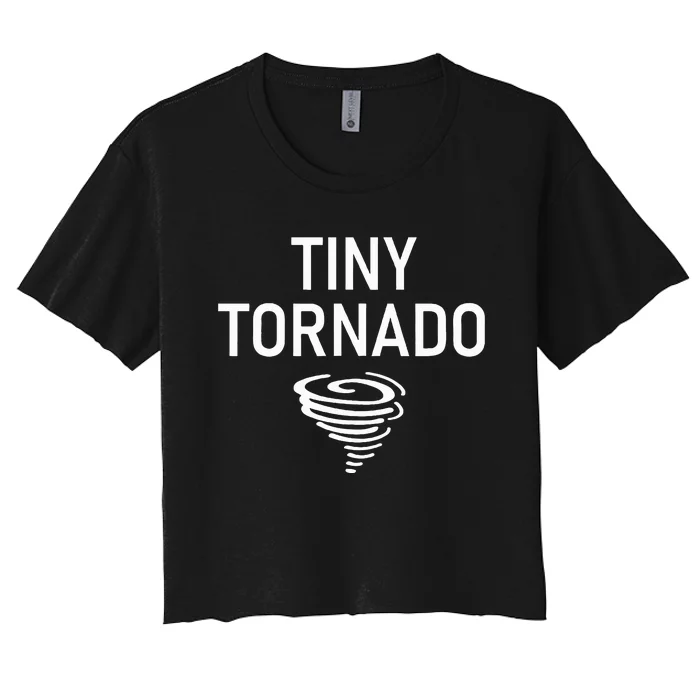 Tiny Tornado Funny Jokes Sarcastic Women's Crop Top Tee