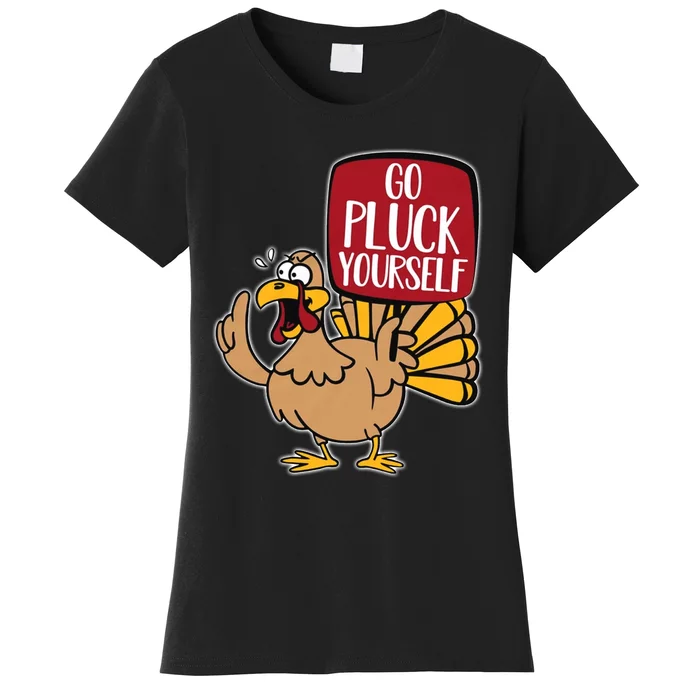 Thanksgiving Turkey Funny Go Pluck Yourself Women's T-Shirt