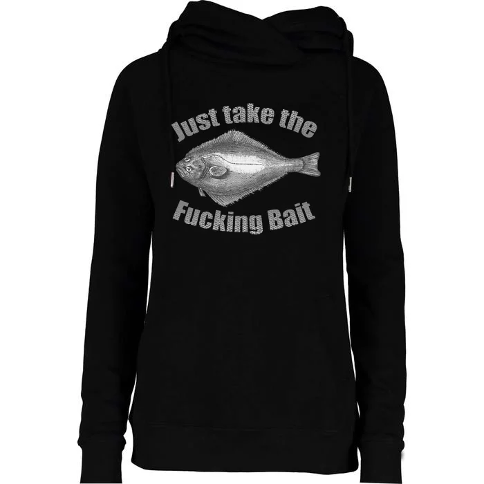 Take The Fucking Bait Halibut Fishing Gear Funny Fisherman Womens Funnel Neck Pullover Hood