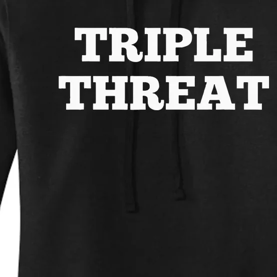 Triple Threat Funny Saying Women's Pullover Hoodie