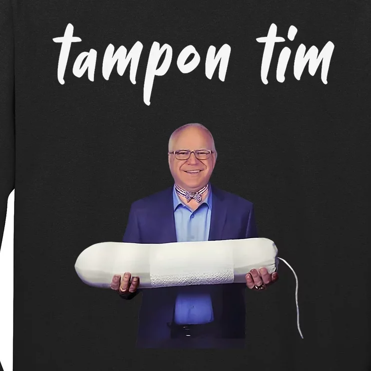 Tampon Tim Funny Tim Walz Joke Long Sleeve Shirt