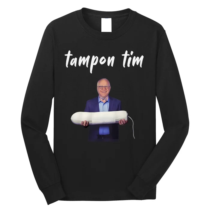 Tampon Tim Funny Tim Walz Joke Long Sleeve Shirt