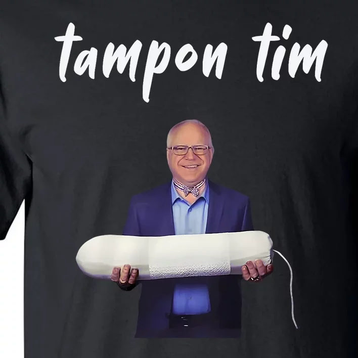 Tampon Tim Funny Tim Walz Joke Tall T-Shirt