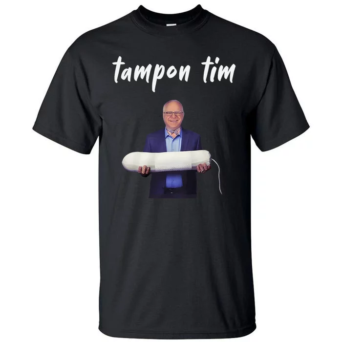 Tampon Tim Funny Tim Walz Joke Tall T-Shirt