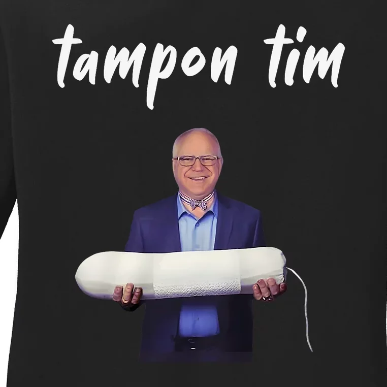 Tampon Tim Funny Tim Walz Joke Ladies Long Sleeve Shirt