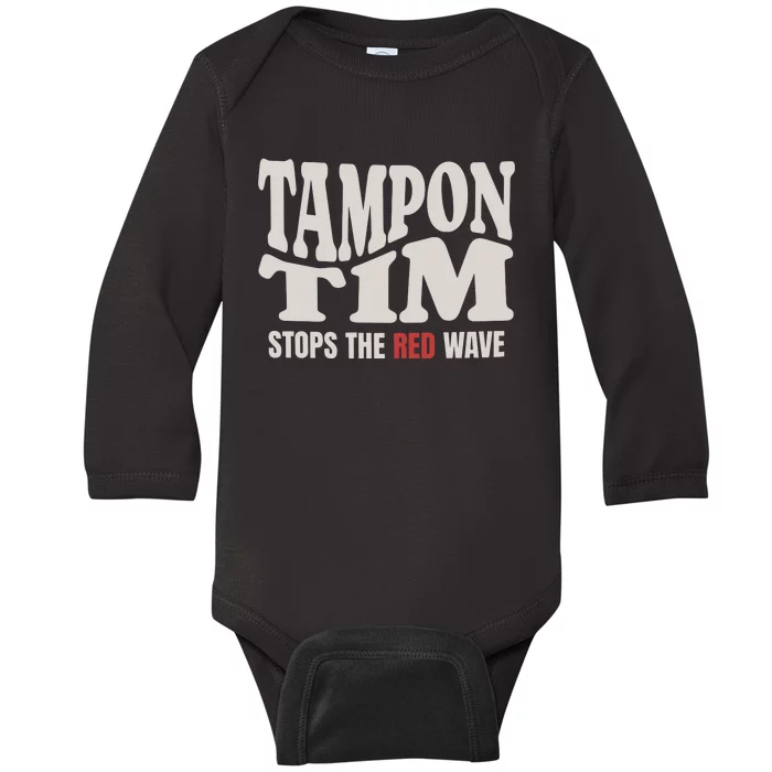 Tampon Tim  Funny Political Baby Long Sleeve Bodysuit