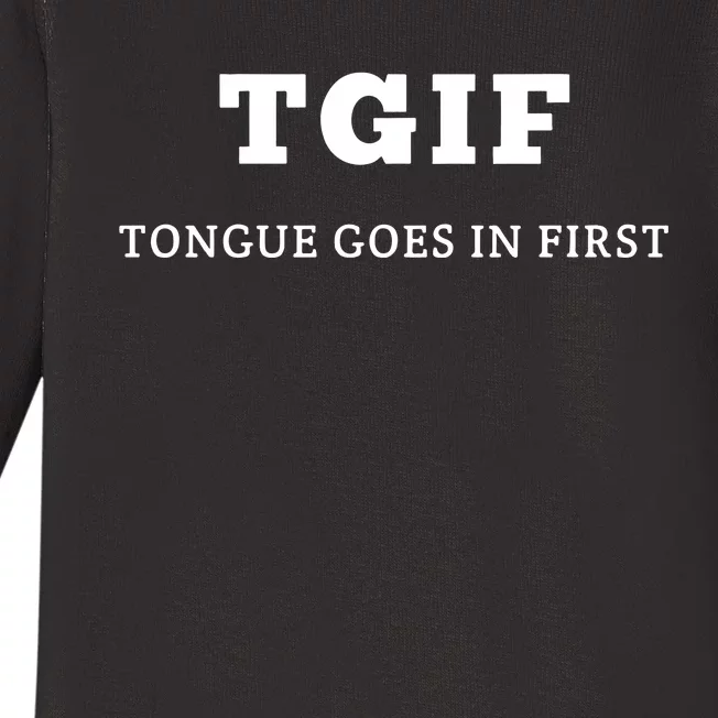 Tgif Tongue Goes In First Baby Long Sleeve Bodysuit