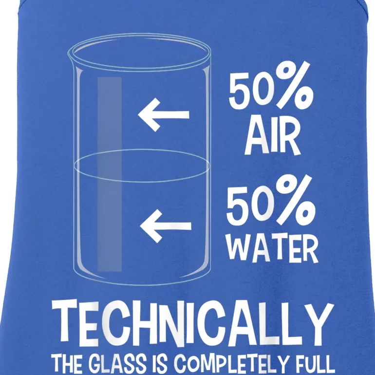 Technically The Glass Is Full Gift Chemistry Humor Science Great Gift Ladies Essential Tank