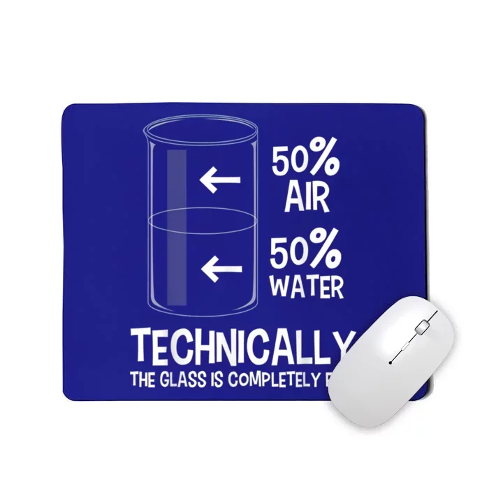 Technically The Glass Is Full Gift Chemistry Humor Science Great Gift Mousepad