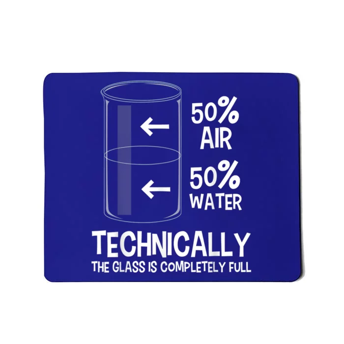 Technically The Glass Is Full Gift Chemistry Humor Science Great Gift Mousepad