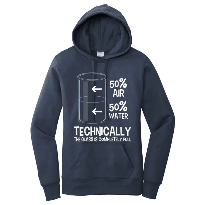 Technically The Glass Is Full Gift Chemistry Humor Science Great Gift Women's Pullover Hoodie