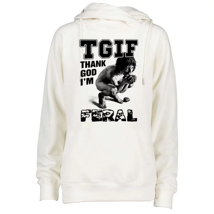 Tgif Thank God IM Feral Womens Funnel Neck Pullover Hood