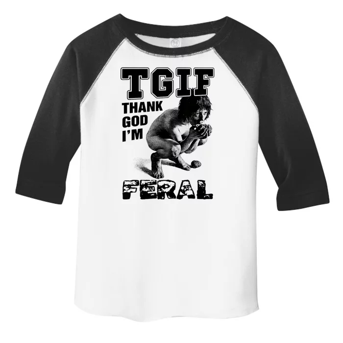 Tgif Thank God IM Feral Toddler Fine Jersey T-Shirt