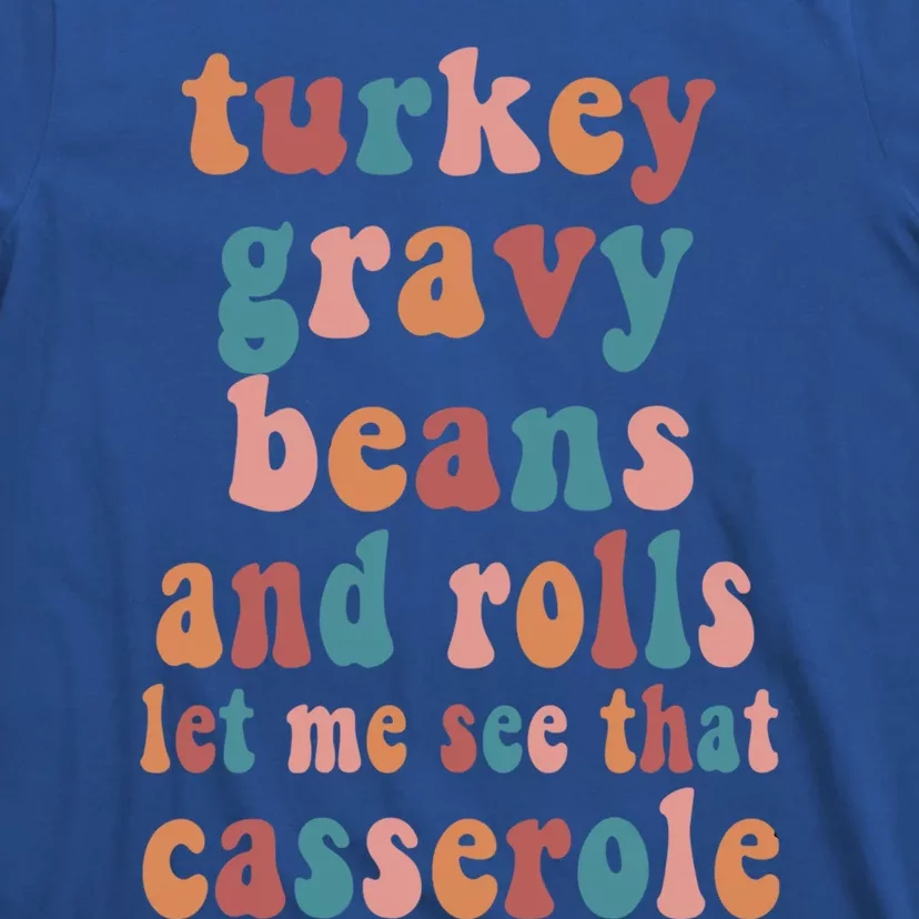 Thanksgiving Turkey Gravy Beans And Rolls Gift T-Shirt