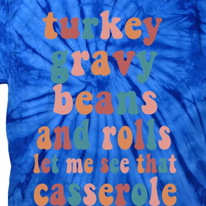 Thanksgiving Turkey Gravy Beans And Rolls Gift Tie-Dye T-Shirt